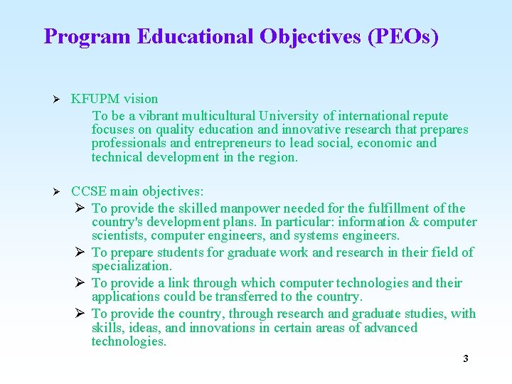 Program Educational Objectives (PEOs) Ø KFUPM vision To be a vibrant multicultural University of