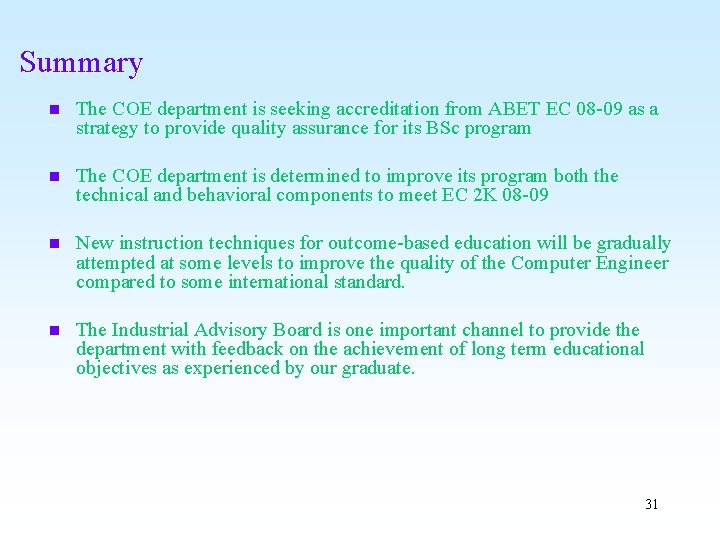 Summary n The COE department is seeking accreditation from ABET EC 08 -09 as