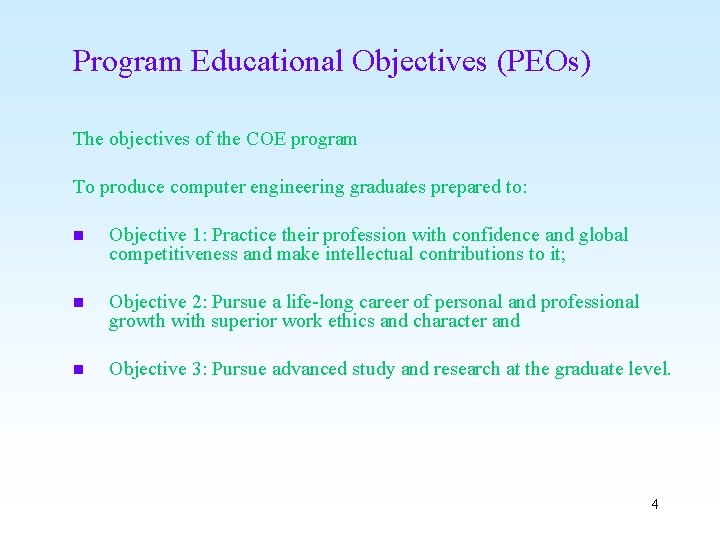 Program Educational Objectives (PEOs) The objectives of the COE program To produce computer engineering