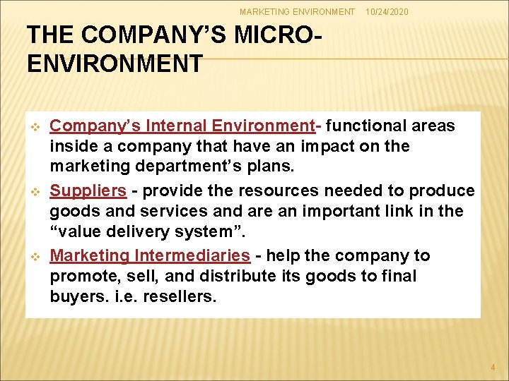 MARKETING ENVIRONMENT 10/24/2020 THE COMPANY’S MICROENVIRONMENT v v v Company’s Internal Environment- functional areas