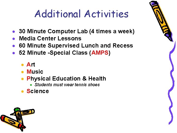 Additional Activities · · 30 Minute Computer Lab (4 times a week) Media Center