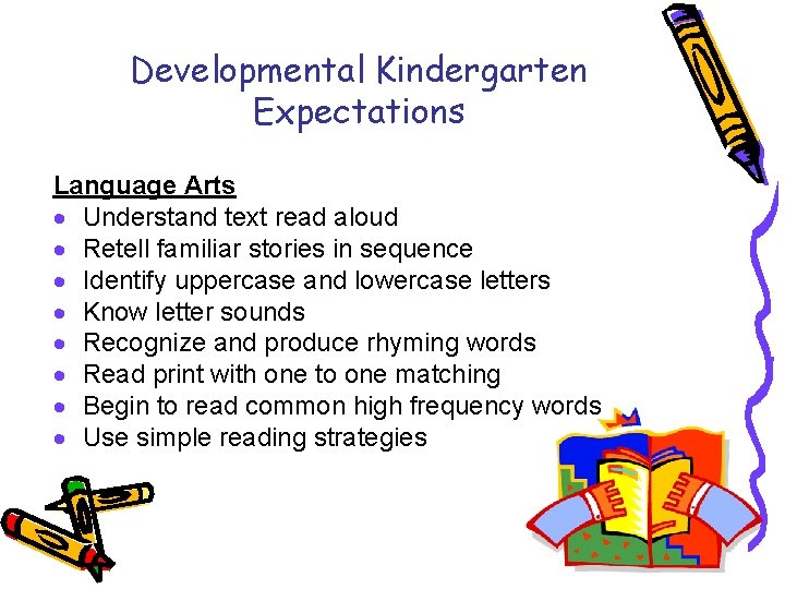 Developmental Kindergarten Expectations Language Arts · Understand text read aloud · Retell familiar stories