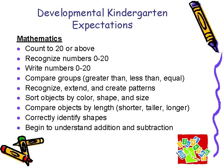 Developmental Kindergarten Expectations Mathematics · Count to 20 or above · Recognize numbers 0