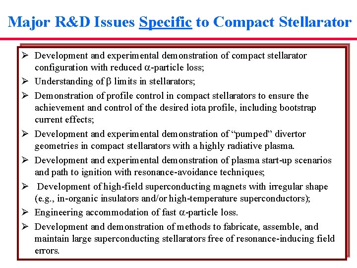 Major R&D Issues Specific to Compact Stellarator Ø Development and experimental demonstration of compact Major R&D Issues Specific to Compact Stellarator Ø Development and experimental demonstration of compact