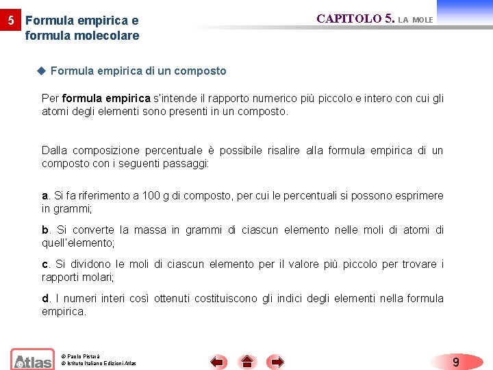 5 Formula empirica e formula molecolare CAPITOLO 5. LA MOLE u Formula empirica di
