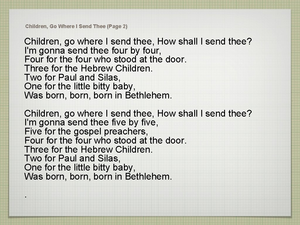 Children, Go Where I Send Thee (Page 2) Children, go where I send thee,