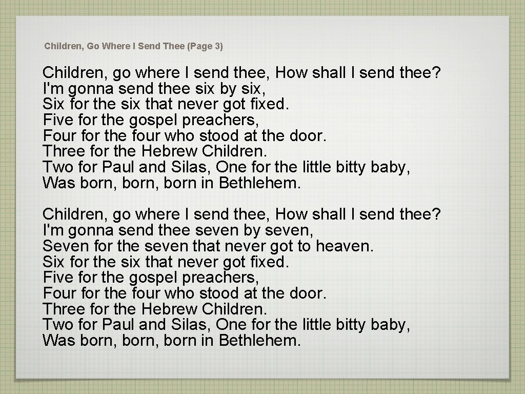 Children, Go Where I Send Thee (Page 3) Children, go where I send thee,