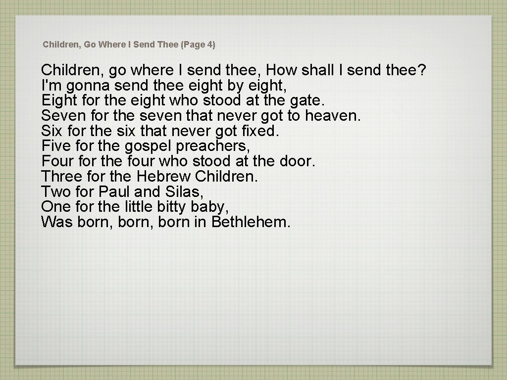 Children, Go Where I Send Thee (Page 4) Children, go where I send thee,