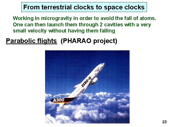 From terrestrial clocks to space clocks Working in microgravity in order to avoid the