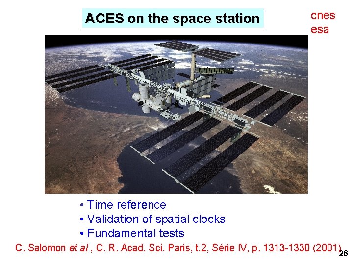 ACES on the space station cnes esa • Time reference • Validation of spatial