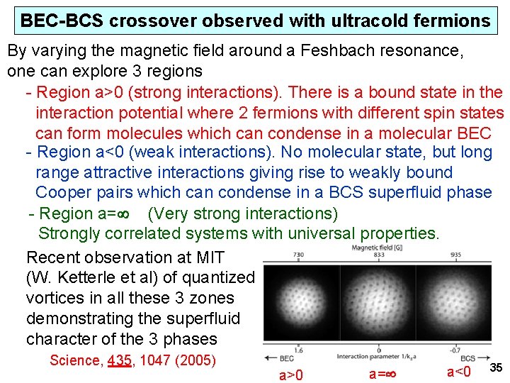 BEC-BCS crossover observed with ultracold fermions By varying the magnetic field around a Feshbach