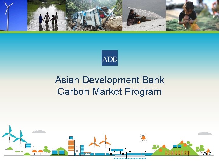 Asian Development Bank Carbon Market Program Outline Carbon
