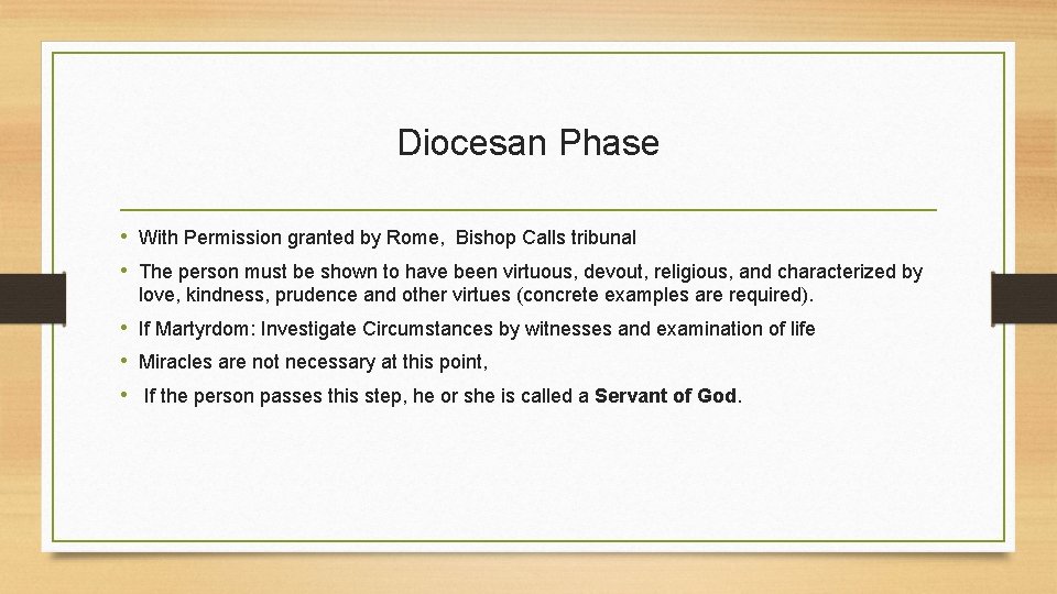 Diocesan Phase • With Permission granted by Rome, Bishop Calls tribunal • The person