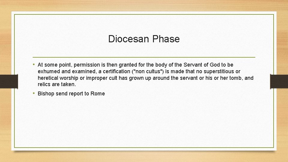 Diocesan Phase • At some point, permission is then granted for the body of