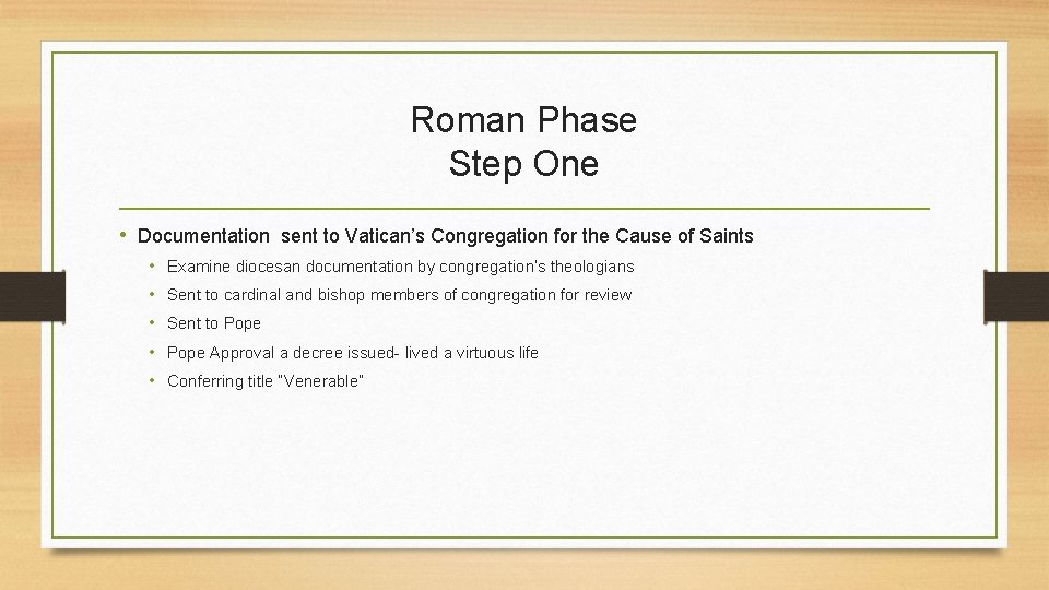 Roman Phase Step One • Documentation sent to Vatican’s Congregation for the Cause of