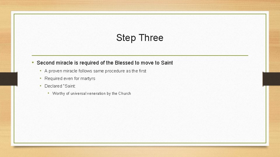 Step Three • Second miracle is required of the Blessed to move to Saint