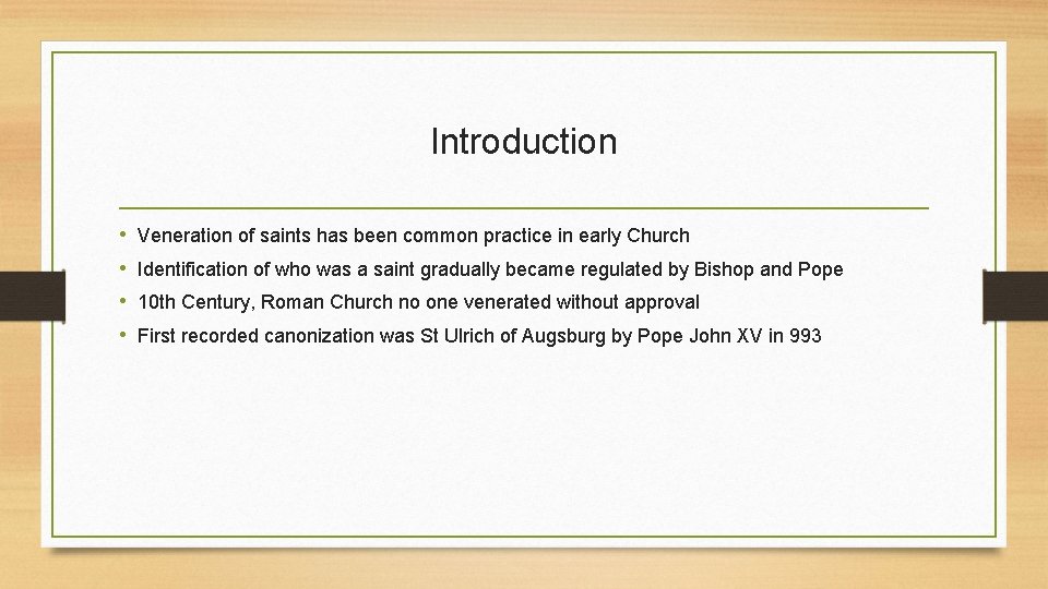 Introduction • • Veneration of saints has been common practice in early Church Identification