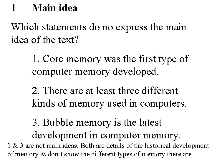 1 Main idea Which statements do no express the main idea of the text?