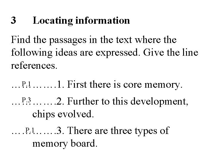 3 Locating information Find the passages in the text where the following ideas are