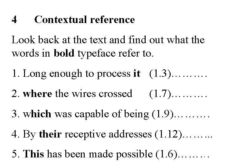 4 Contextual reference Look back at the text and find out what the words