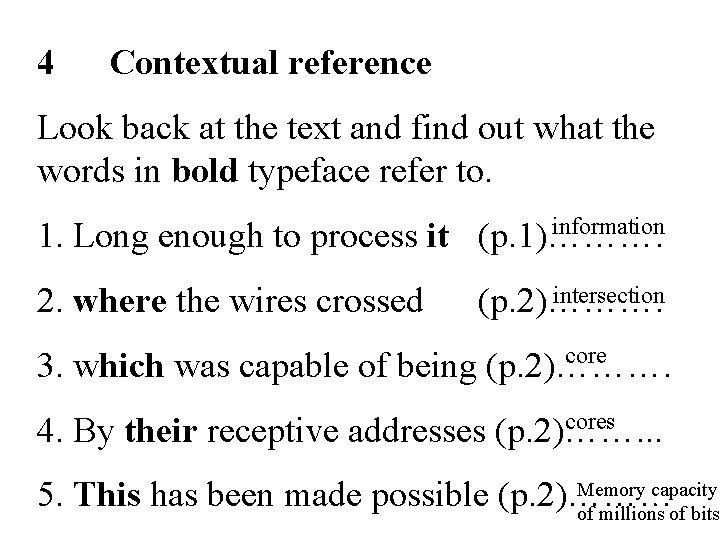 4 Contextual reference Look back at the text and find out what the words