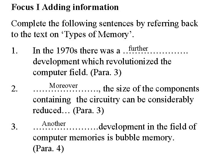 Focus I Adding information Complete the following sentences by referring back to the text