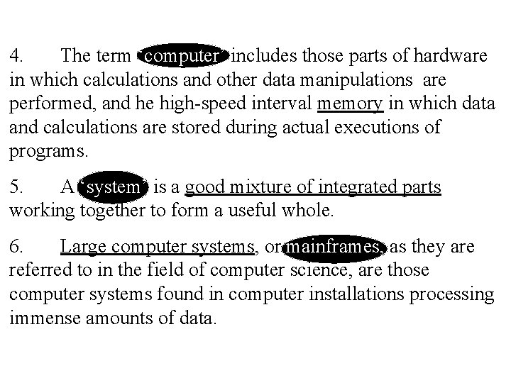 4. The term ‘computer’ includes those parts of hardware in which calculations and other