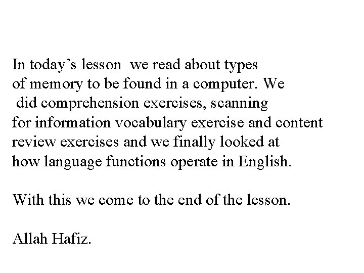 In today’s lesson we read about types of memory to be found in a