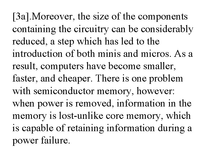 [3 a]. Moreover, the size of the components containing the circuitry can be considerably