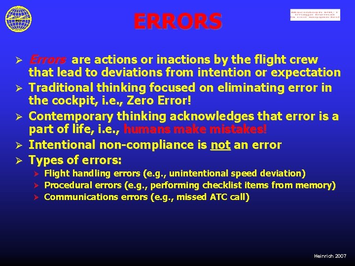 ERRORS Ø Ø Ø Errors are actions or inactions by the flight crew that