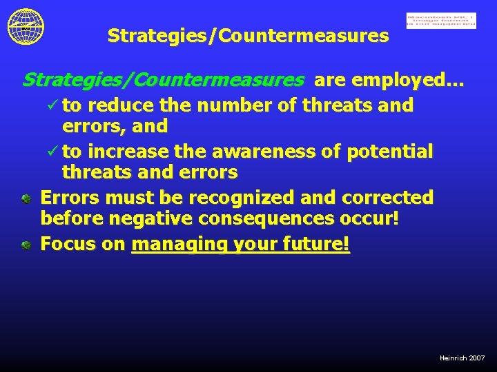 Strategies/Countermeasures are employed… ü to reduce the number of threats and errors, and ü