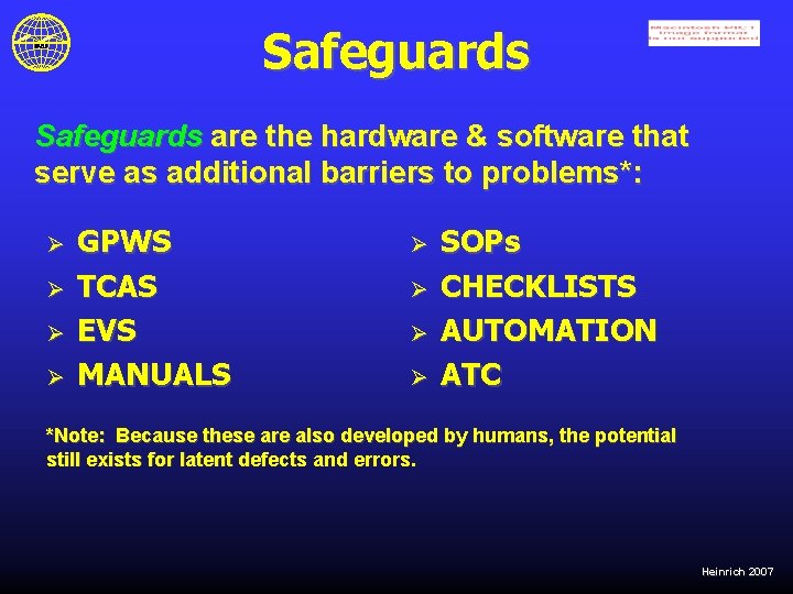 Safeguards are the hardware & software that serve as additional barriers to problems*: Ø