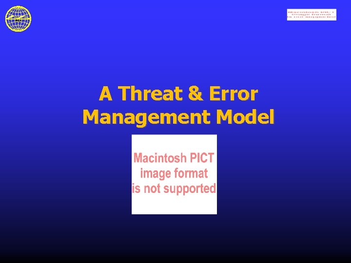 A Threat & Error Management Model 