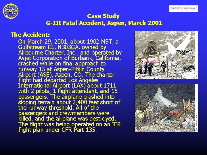 Case Study G-III Fatal Accident, Aspen, March 2001 The Accident: On March 29, 2001,