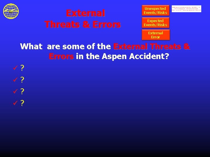 External Threats & Errors Unexpected Events/Risks External Error What are some of the External