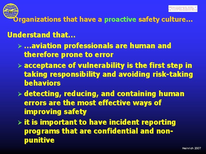 Organizations that have a proactive safety culture… Understand that… Ø …aviation professionals are human
