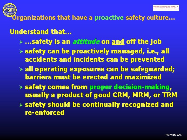Organizations that have a proactive safety culture… Understand that… Ø …safety is an attitude