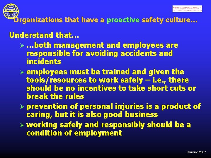 Organizations that have a proactive safety culture… Understand that… Ø …both management and employees