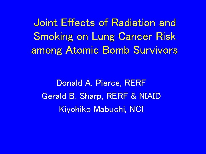Joint Effects of Radiation and Smoking on Lung Cancer Risk among Atomic Bomb Survivors
