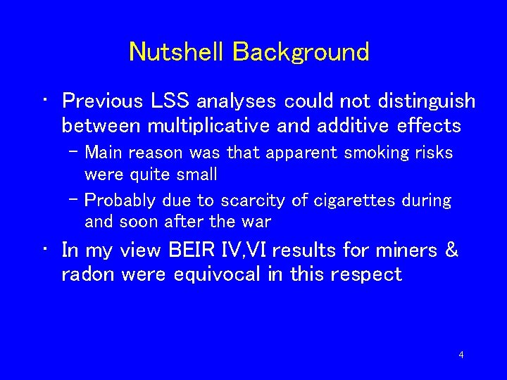 Nutshell Background • Previous LSS analyses could not distinguish between multiplicative and additive effects