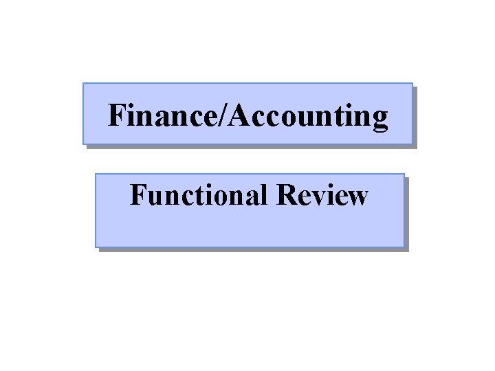 Finance/Accounting Functional Review 