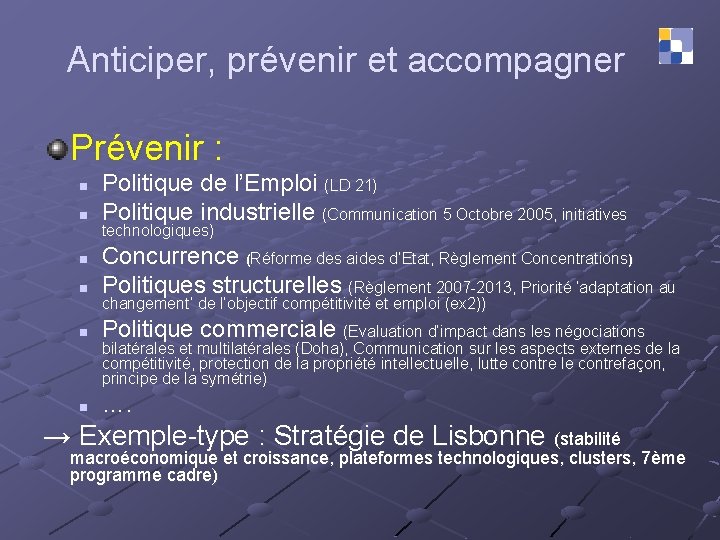 Anticiper, prévenir et accompagner Prévenir : n n Politique de l’Emploi (LD 21) Politique