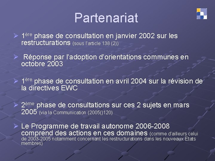 Partenariat Ø 1ère phase de consultation en janvier 2002 sur les restructurations (sous l’article