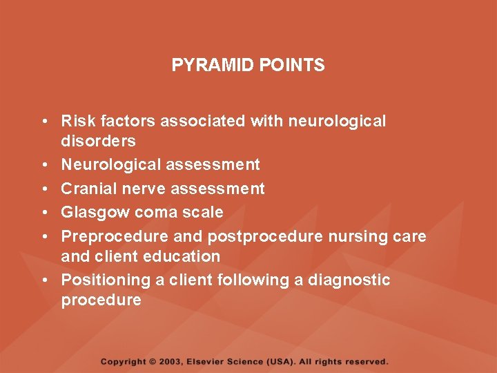 PYRAMID POINTS • Risk factors associated with neurological disorders • Neurological assessment • Cranial PYRAMID POINTS • Risk factors associated with neurological disorders • Neurological assessment • Cranial