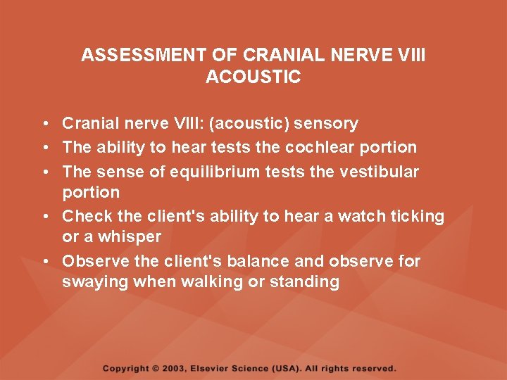 ASSESSMENT OF CRANIAL NERVE VIII ACOUSTIC • Cranial nerve VIII: (acoustic) sensory • The ASSESSMENT OF CRANIAL NERVE VIII ACOUSTIC • Cranial nerve VIII: (acoustic) sensory • The