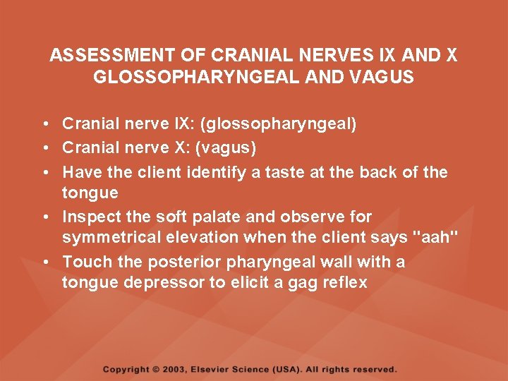 ASSESSMENT OF CRANIAL NERVES IX AND X GLOSSOPHARYNGEAL AND VAGUS • Cranial nerve IX: ASSESSMENT OF CRANIAL NERVES IX AND X GLOSSOPHARYNGEAL AND VAGUS • Cranial nerve IX:
