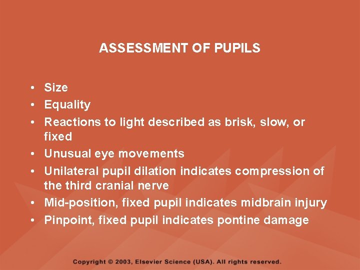 ASSESSMENT OF PUPILS • Size • Equality • Reactions to light described as brisk, ASSESSMENT OF PUPILS • Size • Equality • Reactions to light described as brisk,