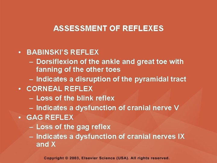 ASSESSMENT OF REFLEXES • BABINSKI’S REFLEX – Dorsiflexion of the ankle and great toe ASSESSMENT OF REFLEXES • BABINSKI’S REFLEX – Dorsiflexion of the ankle and great toe