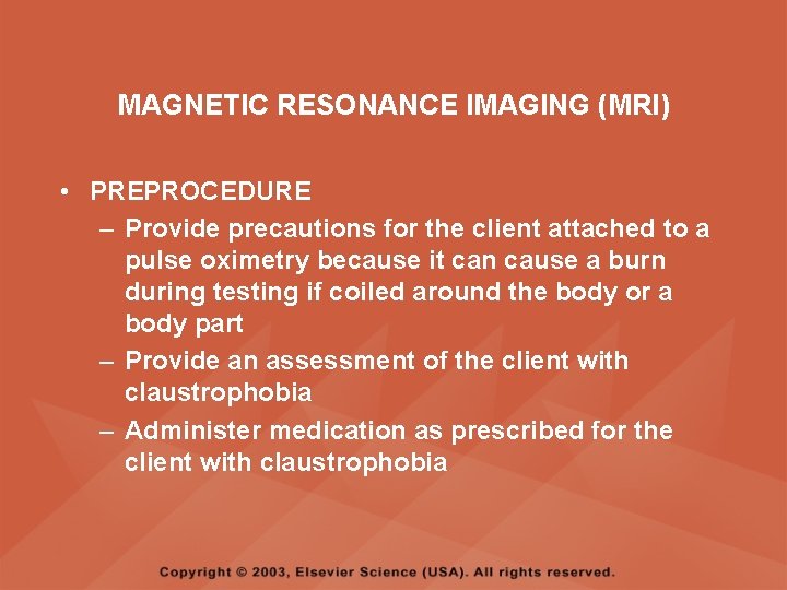 MAGNETIC RESONANCE IMAGING (MRI) • PREPROCEDURE – Provide precautions for the client attached to MAGNETIC RESONANCE IMAGING (MRI) • PREPROCEDURE – Provide precautions for the client attached to