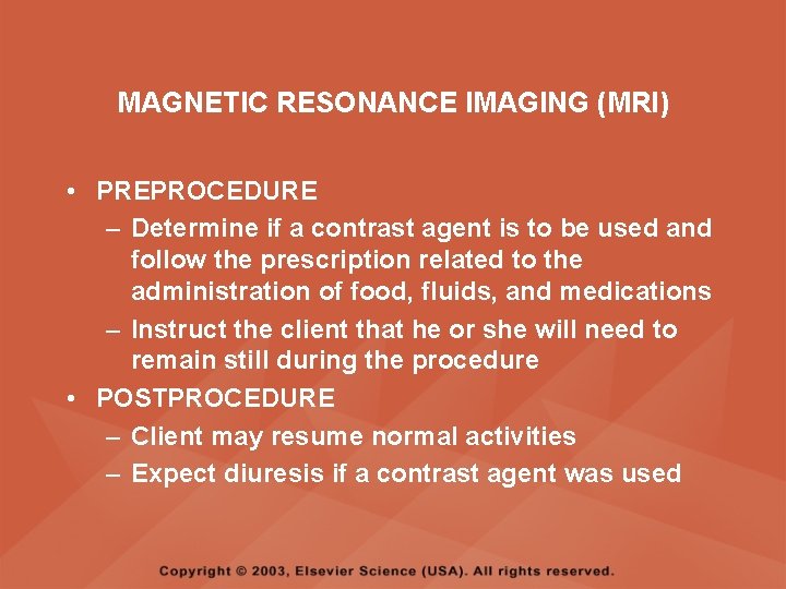MAGNETIC RESONANCE IMAGING (MRI) • PREPROCEDURE – Determine if a contrast agent is to MAGNETIC RESONANCE IMAGING (MRI) • PREPROCEDURE – Determine if a contrast agent is to